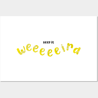 Keep it weird - yellow Posters and Art